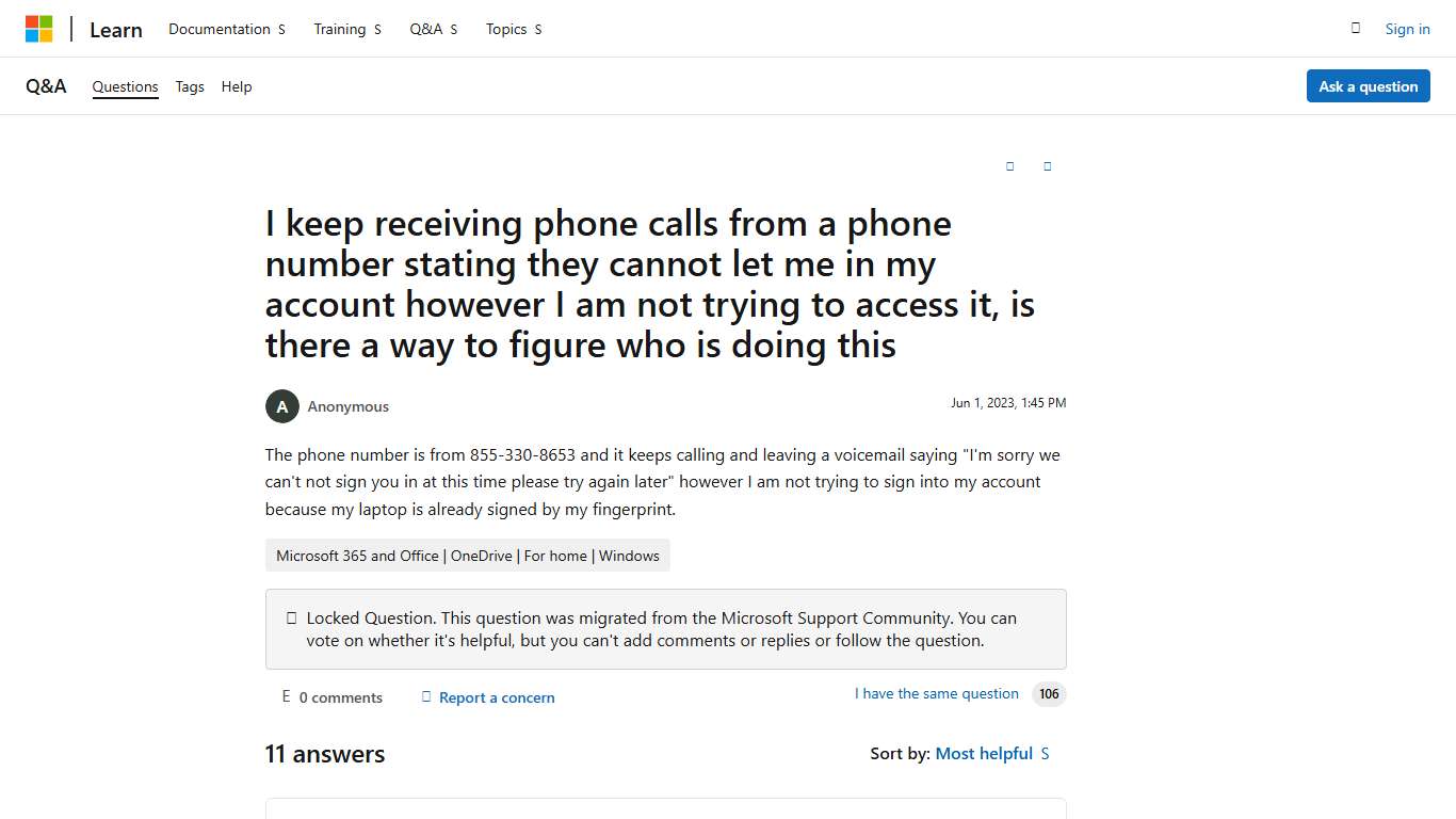 I keep receiving phone calls from a phone number stating they cannot let me in my account however I am not trying to access it, is there a way to figure who is doing this - Microsoft Q&A